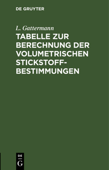 Hardcover Tabelle Zur Berechnung Der Volumetrischen Stickstoff-Bestimmungen [German] Book