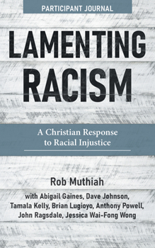 Paperback Lamenting Racism Participant Journal: A Christian Response to Racial Injustice Book