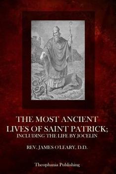 Paperback The Most Ancient Lives Of Saint Patrick: Including The Life By Jocelin Book