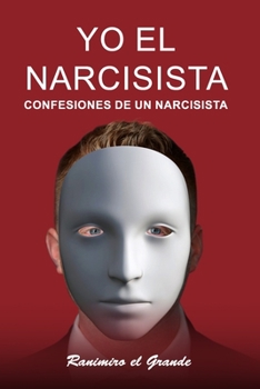 Paperback Yo el Narcisista: Confesiones de un narcisista [Spanish] Book