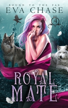 Royal Mate - Book #4 of the Bound to the Fae