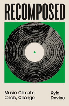 Paperback Recomposed: Music, Climate, Crisis, Change Book