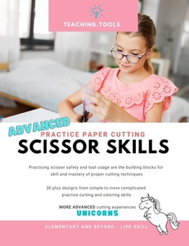 Paperback Scissor Skills - Advanced Unicorns Cutting Practice: Activity book focused on cutting practice for elementary aged and beyond 8.5 x 11 sized activity Book