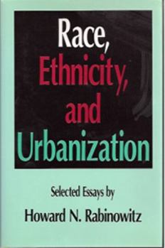 Hardcover Race, Ethnicity, and Urbanization, 1: Selected Essays Book