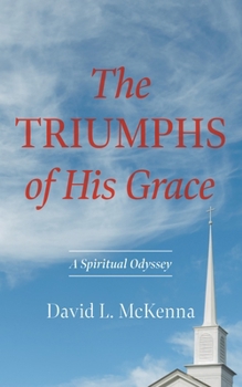 Hardcover The Triumphs of His Grace: A Spiritual Odyssey Book