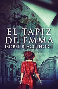 El tapiz de Emma (Spanish Edition)