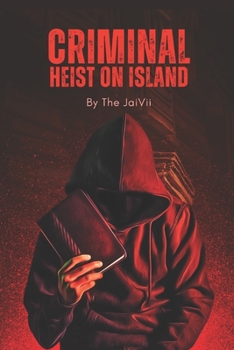 Paperback Criminal Heist on Island: Uncovering the Dark Secrets and Paying the Price of Success Book