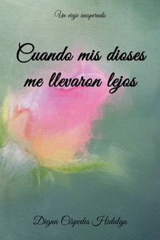 Paperback Cuando mis dioses me llevaron lejos [Spanish] Book