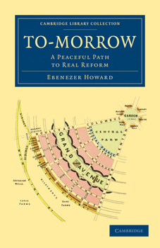 [( To-morrow: A Peaceful Path to Real Reform )] [by: Ebenezer Howard] [Oct-2010]