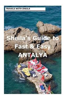 Paperback Sheila's Guide to Fast & Easy Antalya. Book