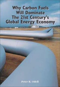 Paperback Why Carbon Fuels Will Dominate the 21st Century Energy Economy Book