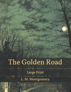 Paperback The Golden Road: Large Print Book