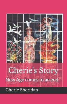 Paperback Cherie's Story: New Age comes to and end. Book