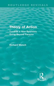 Hardcover Theory of Action (Routledge Revivals): Towards a New Synthesis Going Beyond Parsons Book