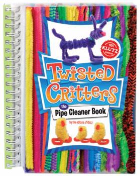 Spiral-bound Twisted Critters: The Pipe Cleaner Book [With Pipe Cleaners] Book