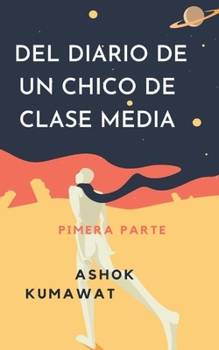 Paperback Del Diario de un Chico de Clase Media: Pimera Parte [Spanish] Book