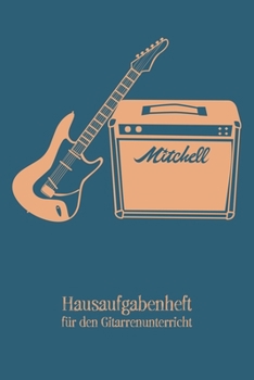 Hausaufgabenheft fr den Gitarrenunterricht: Notenbuch Notenheft fr Gitarre Musikunterricht Musikschule Noten Notizen I Fr Gitarristen Gitarrenlehrer Gitarrenschler Musikschler Kinder Erwachsene I