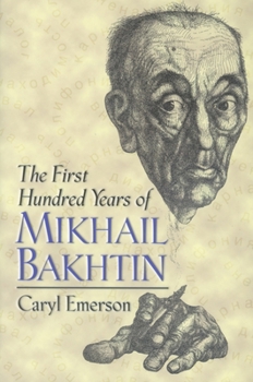 Paperback The First Hundred Years of Mikhail Bakhtin Book