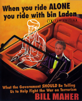 Paperback When You Ride Alone, You Ride with Bin Laden: What the Government Should Be Telling Us to Help Fight the War on Terrorism Book