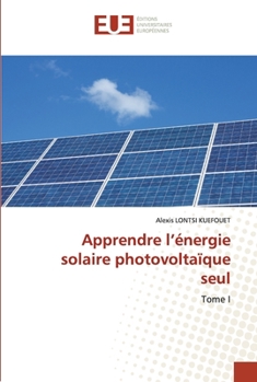 Paperback Apprendre l'énergie solaire photovoltaïque seul [French] Book