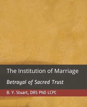 Paperback The Institution of Marriage: Betrayal of Sacred Trust Book