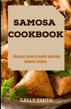 Paperback Samosa Cookbook: Discover several mouth watering samosa recipes. Book