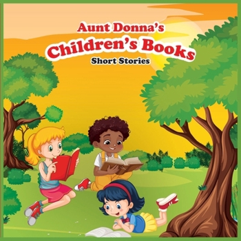 Aunt Donna's Children's Book of Short Stories