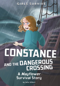 Hardcover Constance and the Dangerous Crossing: A Mayflower Survival Story Book