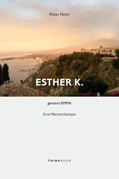 Paperback Esther K. genannt Emma: Eine Märchenfantasie [German] Book