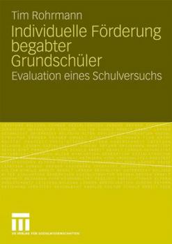 Paperback Individuelle Förderung Begabter Grundschüler: Evaluation Eines Schulversuchs [German] Book