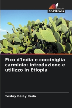 Paperback Fico d'India e cocciniglia carminio: introduzione e utilizzo in Etiopia [Italian] Book