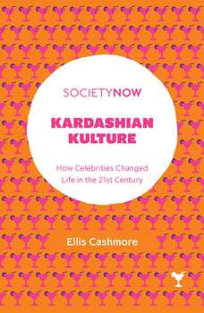 Paperback Kardashian Kulture: How Celebrities Changed Life in the 21st Century Book