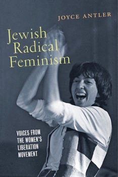 Hardcover Jewish Radical Feminism: Voices from the Women's Liberation Movement Book