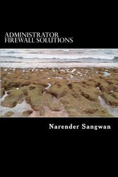 Paperback Administrator Firewall Solutions: Admin instruction for security engineer Book