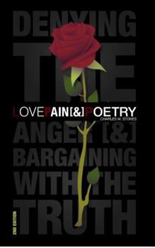 Paperback Love, Pain & Poetry: Denying The Anger [&] Bargaining With The Truth Book
