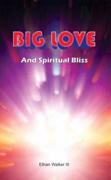 Paperback Big Love and Spiritual Bliss Book