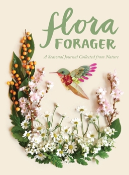 Seasons: A Flora Forager Journal