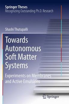 Paperback Towards Autonomous Soft Matter Systems: Experiments on Membranes and Active Emulsions Book