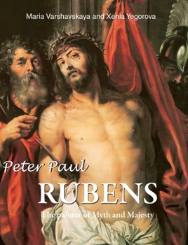 Hardcover Peter Paul Rubens: The painter of Myth and Majesty Book