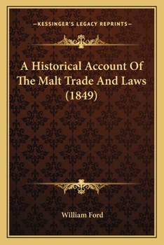 Paperback A Historical Account Of The Malt Trade And Laws (1849) Book