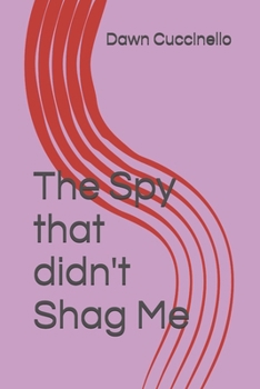 The Spy that didn't Shag Me