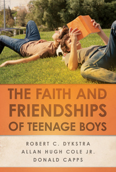 Paperback The Faith and Friendships of Teenage Boys Book