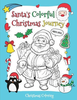 Paperback Santa's Colorful Christmas Journey: A Christmas Holiday Book
