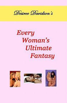 Paperback Desiree Davidson's Every Woman's Ultimate Fantasy Book