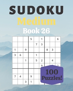 Paperback Sudoku Medium Book 26: 100 Sudoku for Adults - Large Print - Medium Difficulty - Solutions at the End - 8'' x 10'' [Large Print] Book