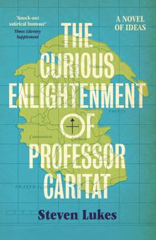 Paperback The Curious Enlightenment of Professor Caritat: A Novel of Ideas Book