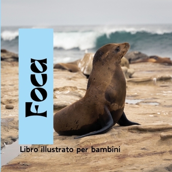 Paperback Foca: Libro illustrato per bambini [Italian] Book