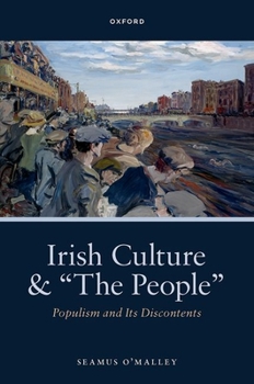 Hardcover Irish Culture and "The People": Populism and Its Discontents Book