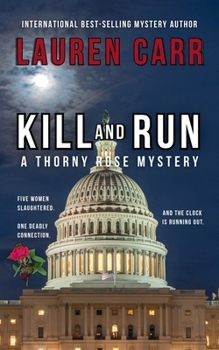 Kill and Run - Book #1 of the Thorny Rose Mysteries