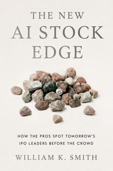 Hardcover The New AI Stock Edge: How the Pros Spot Tomorrow's IPO Leaders Before the Crowd Book